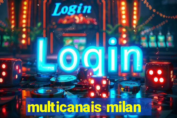 multicanais milan